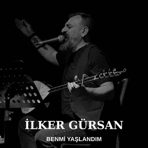 Ben Mi Yaşlandım by İlker Gürsan
