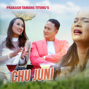 Prakash Tamang Titung - Chu Juni (feat. Sumina Lo)