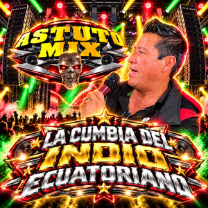 La Cumbia del Indio Ecuatoriano by El Exterminador Astuto Mix Gerardo Apolinar