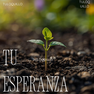 Tu esperanza by TuLoquillo