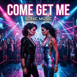 Come Get Me by SONIC MUSIC