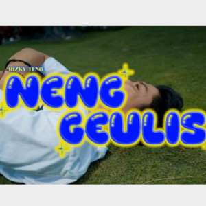 Rizky Teng - NENG GEULIS