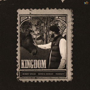 Kingdom by Bobby Singh, INDERZY, Biswal Rohan