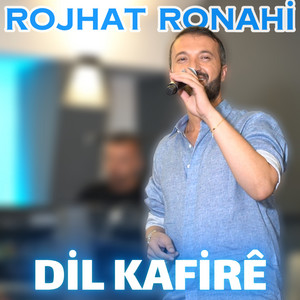 Dil Kafire by Rojhat Ronahi