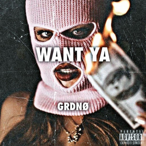 Want Ya by GRDNØ