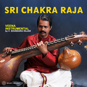 V. Soundara Rajan - Sri Chakra Raja (Veena Instrumental)