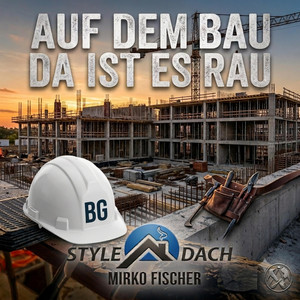 Auf dem Bau da ist es rau by Style Dach