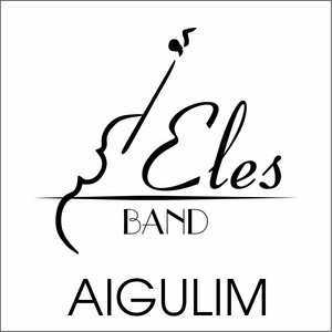 Aigulim by ELES BAND