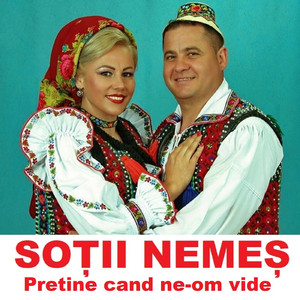 Sotii Nemes - Pretine Cand Ne-Om Vide