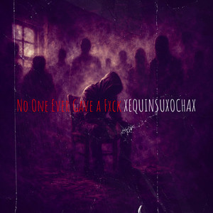 No One Ever Gave a Fxck by XEquinsuXochaX