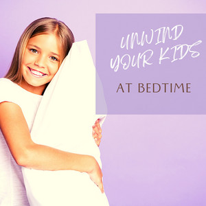 Unwind your Kids at Bedtime - Soft Music with Nature Sounds