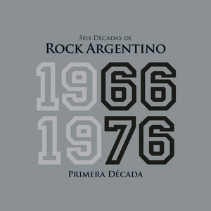 Seis Décadas de Rock Argentino: Primera Década 1966 - 1976 — Various Artists