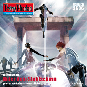 Unter dem Stahlschirm [Perry Rhodan - Erstauflage 2606 (Ungekürzt)]