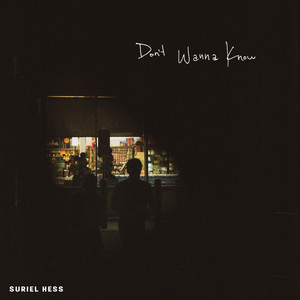 Don't Wanna Know by Suriel Hess