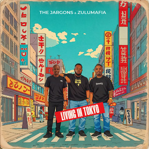 Living In Tokyo - song and lyrics by The Jargons, ZuluMafia | Spotify