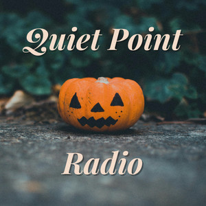 Quiet Point Radio - Spooky Halloween Vibes