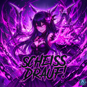 Scheiss Drauf! - I don't care by Lya
