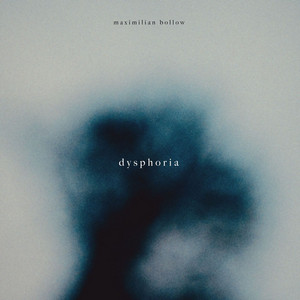 Dysphoria by Maximilian Bollow