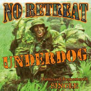 Underdog (Remixed/Remastered Single) by No Retreat