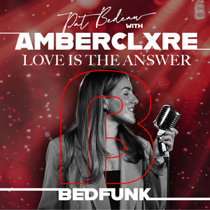 Love Is The Answer - Radio Edit by Pat Bedeau, AmberClxre