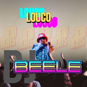 LOUCO by DJ BEELE