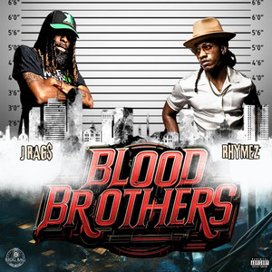 Blood Brothers by J Rag$, Rhymez