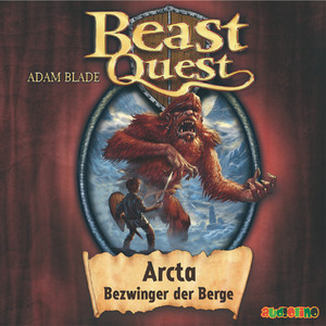 Arcta, Bezwinger der Berge - Beast Quest 3 Audiobook