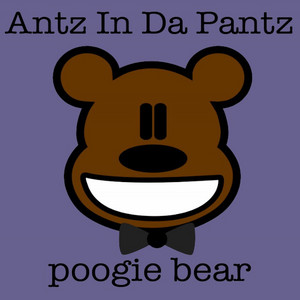 Antz In Da Pantz by Poogie Bear