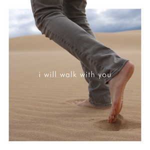 I Will Walk with You by bridgelife worship