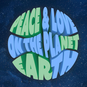 Peace and Love on the Planet Earth