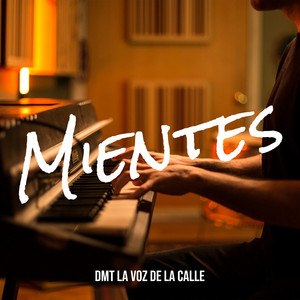 Mientes by Dmt La Voz De La Calle