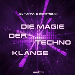 Die Magie der Techno Klänge by DJ Yanny, XentroniX