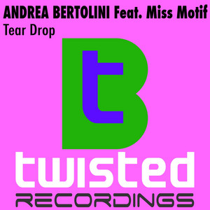Teardop - Original Mix by Andrea Bertolini, Miss Motif