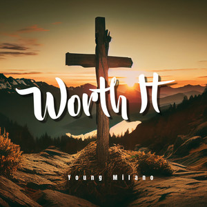 Worth It by Young Milano