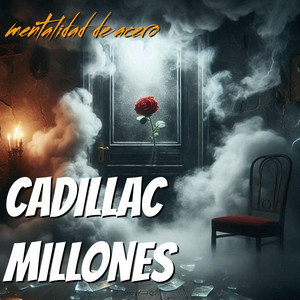 mentalidad de acero by Cadillac Millones