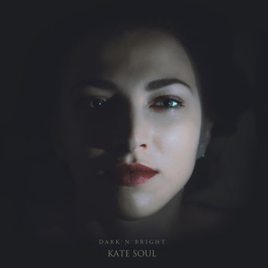 Kate Soul — Dark 'n' bright