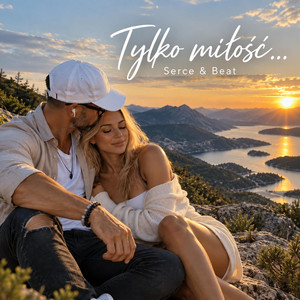 Tylko miłość by Serce & Beat