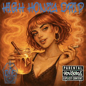 HIGH HONEY DRIP by Deadfolk Prophet