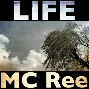 LIFE by MC Ree