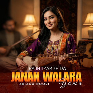 Ariana Noori - Pa Intizar Ke Da Janan Walara Yama