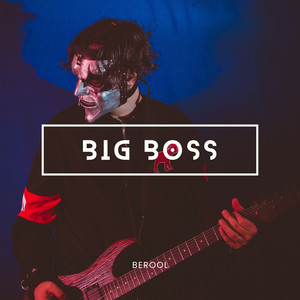 Berool — Big Boss