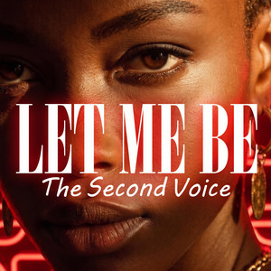 LET ME BE by The Second Voice Official