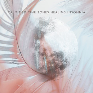 Calm Medicine Tones Healing Insomnia album