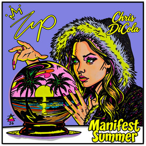 Manifest Summer by ZuP, Chris DiCola