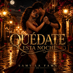 QUÉDATE ESTA NOCHE by Samy La Fama