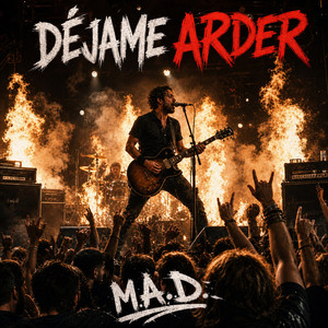 Déjame arder - Live by M.A.D