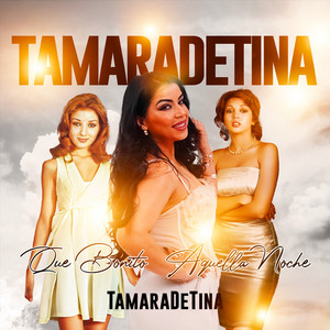 Tamara de Tina - Qué Bonito Aquella Noche