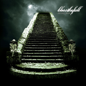 His Last Walk - Album by blessthefall | Spotify