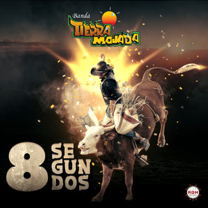 Banda Tierra Mojada - 8 Segundos