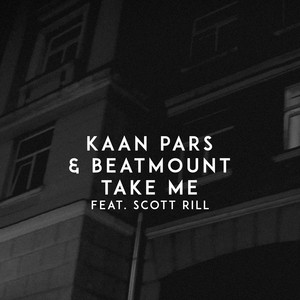 Take Me (feat. Scott Rill) by Kaan Pars, Beatmount, Scott Rill